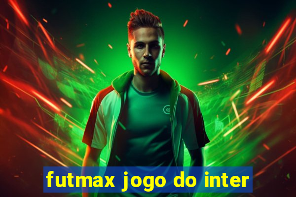 futmax jogo do inter